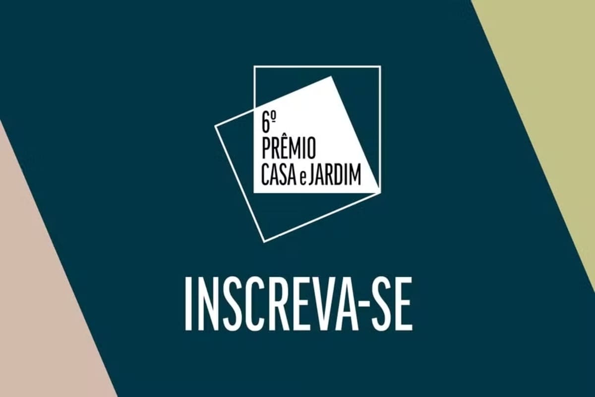 As Inscrições para o Prêmio Casa e Jardim 2024 já estão abertas.